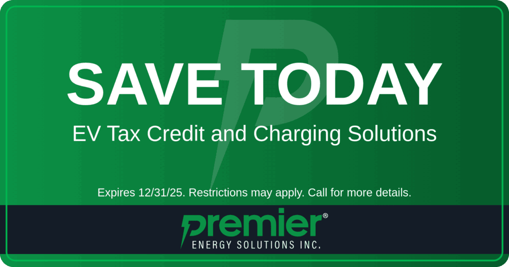 Save today. EV tax credit and charging solutions. Coupon. Premier energy solutions.